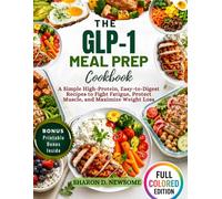 The GLP-1 Meal Prep Cookbook: An Unofficial Guide Featuring High-Protein Recipes for People Using Ozempic, Wegovy, and Mounjaro