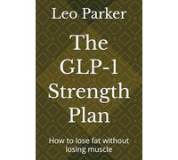 The GLP-1 Strength Plan: How to lose fat without losing muscle