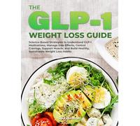 THE GLP-1 WEIGHT LOSS GUIDE