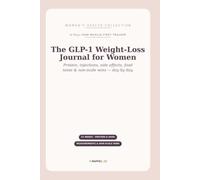 The GLP-1 Weight-Loss Journal for Women: A Full-Year Muscle-First Tracker for Semaglutide & Tirzepatide - Protein, Injections, Side Effects & Non-Scale Wins