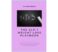 The GLP-1 Weight Loss Playbook: A Science-Based System to Reduce Cravings, Protect Muscle, and Keep the Weight Off (With or Without Medication)