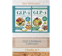 The GLP-1 Wellness Kitchen Bundle: High-Protein Everyday Family Meals + 5-Week Meal Prep to Support Appetite, Energy, and Weight Loss (2 books)