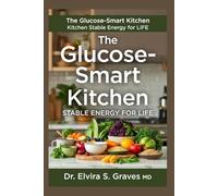 The Glucose-Smart Kitchen: Stable Energy for Life