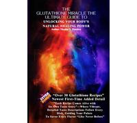 THE Glutathione Miracle The Ultimate Guide to Unlocking Your Body’s Natural Healing Power