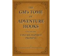 The GM's Tome Of Adventure Hooks Vol 4: Undead, Curses, and Forgotten Gods (The GMs’s Tome Of Adventure Hooks)