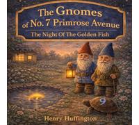 The Gnomes Of No. 7 Primrose Avenue: The Night of the Golden Fish