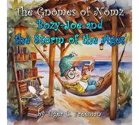 The Gnomes of Nomz: Bozy-Joe and the Storm of the Ages