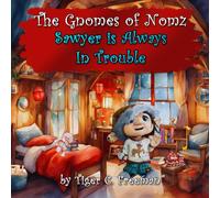 The Gnomes of Nomz: Sawyer is Always in Trouble