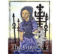 The Gnostic 2: A Journal of Gnosticism, Western Esotericism and Spirituality: Philip K Dick and Colin Wilson Special Issue