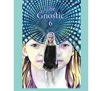 The Gnostic 6: A Journal of Gnosticism, Western Esotericism and Spirituality