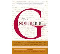 The Gnostic Bible: Revised and Expanded Edition