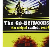 The Go-Betweens - That Striped Sunlight Sound