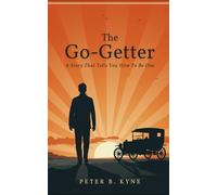 The Go-Getter: A Story That Tells You How To Be One