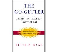 The Go-Getter: A Story That Tells You How to be One