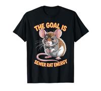 The Goal Is Sewer Rat Energy Meme caótico - Camiseta