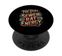 The Goal Is Sewer Rat Energy Meme caótico ||- PopSockets PopGrip Adhesivo
