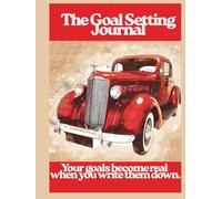 The Goal Setting Journal: A Guided Planner to Clarify Your Vision, Create Action Plans, Track Progress, and Achieve Success
