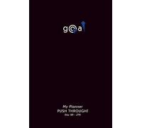 The Goal Up Planner Series, Planner 3 - Push Through Edition (Day 181-270): Build momentum and clarity on your life goals: (4 Editions, 365 Days), Your Guided Journey from Start to Finish