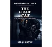 The Goalie Pact: A Boston Icebreakers Hockey Romance