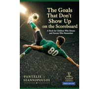 The Goals that Don't Show Up on the Scoreboard (Gr dition): A book for childrens who dreaming and parents who remember