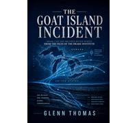 The Goat Island Incident: Book 2 of The Mother River Series From the Files of the Drake Institute