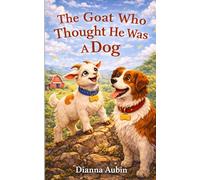 The Goat Who Thought He Was A Dog