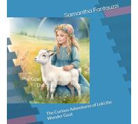 The Goat who Touched the Stars: The Curious Adventures of Loki the Wonder Goat