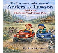 The Goat Yard Grand Prix (The Homestead Adventures of Anders and Lawson)