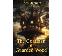 The Goatman of Guarded Wood: 2 (The Nickelville Novels)