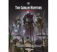 The Goblin Hunters 5e: role-playing game campaign (5e Adventures & Modules)