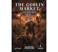 The Goblin Market: A 5e-Compatible One-Shot Adventure for Small Groups | Escape the Auction Block, Game Master Ready (The Ready Adventure Series)