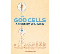 The God Cells: A Fetal Stem Cell Journey
