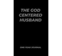 The God Centered Husband One-Year Journal