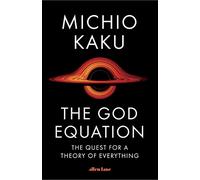 The God Equation: The Quest for a Theory of Everything