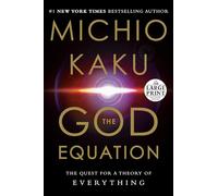 The God Equation: The Quest for a Theory of Everything (Random House Large Print)