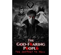 The God-Fearing People: The Journey to Hell