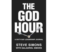 The God Hour: A Sixty-Day Leadership Journal