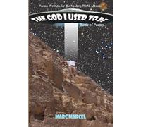 The God I Used to Be: Poems from Marc Marcel's Spoken Word Album