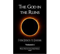 The God in the Ruins From Broken to Bhairava