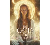 The God Log: Bipolar Disorder (The God Books)