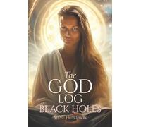 The God Log: Black Holes (The God Books)