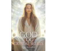 The God Log: Crystal Skulls (The God Books)
