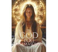 The God Log: Freemasonry (The God Books)