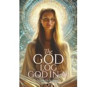 The God Log: God in AI (The God Books)