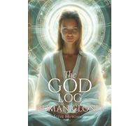 The God Log: Human Clones (The God Books)