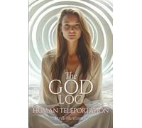 The God Log: Human Teleportation (The God Books)