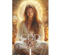 The God Log: Joan of Arc (The God Books)