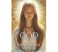 The God Log: Meet Anna (The God Books)