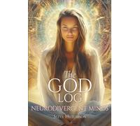 The God Log: Neurodivergent Minds (The God Books)