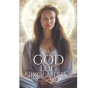 The God Log: Nikola Tesla (The God Books)